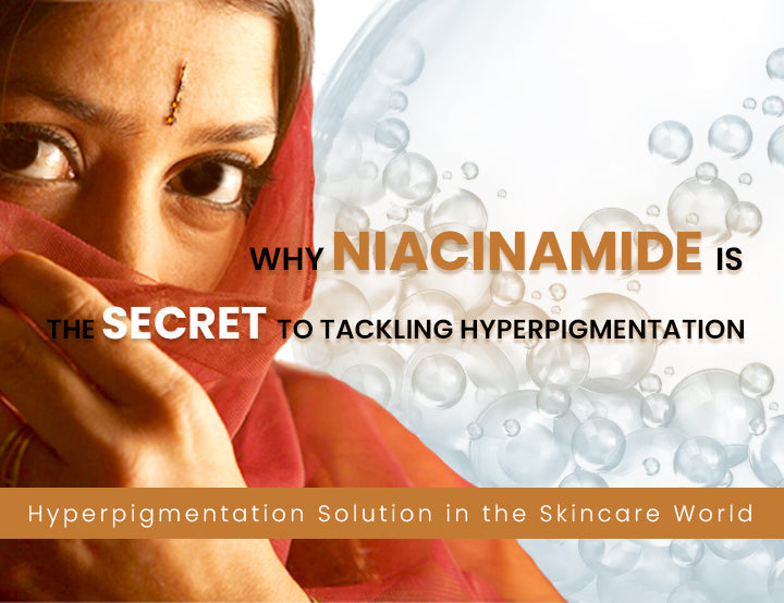 Why Niacinamide Is the Secret to Tackling Hyperpigmentation