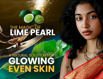 The Magic of Lime Pearl: A Natural Solution for Glowing, Even Skin