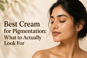 Best Cream for Pigmentation: What to Actually Look For