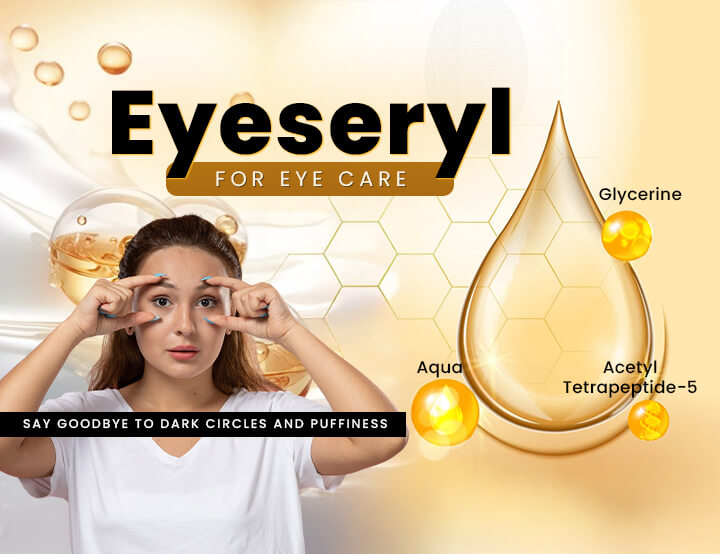 Eyeseryl for Eye Care: Say Goodbye to Dark Circles and Puffiness