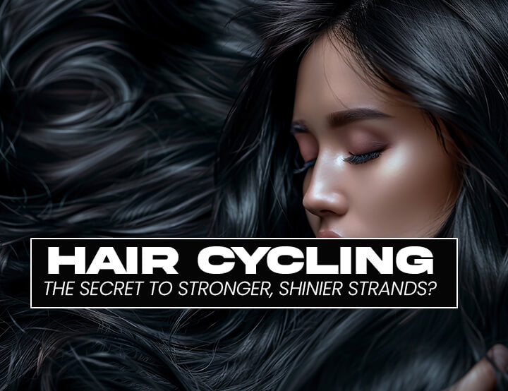 Hair Cycling - The Secret To Stronger Shinier Strands