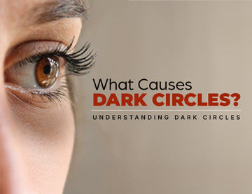 What Causes Dark Circles Understanding Dark Circles