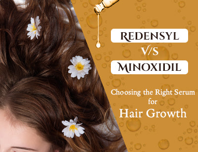 Choosing the right serum for hair growth: Redensyl vs. Minoxidil