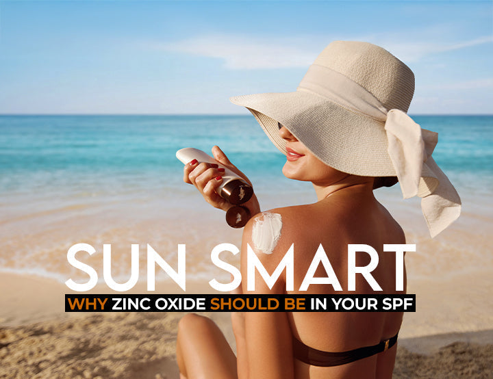 Sun Smart: Why Zinc Oxide Should Be in Your SPF