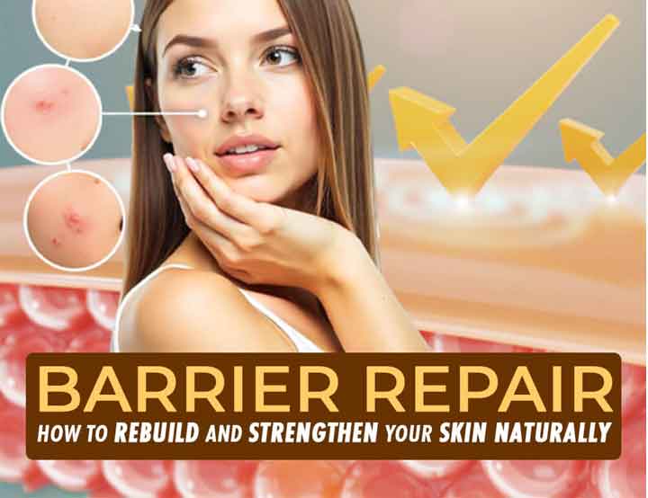 Barrier Repair: How to Rebuild and Strengthen Your Skin Naturally