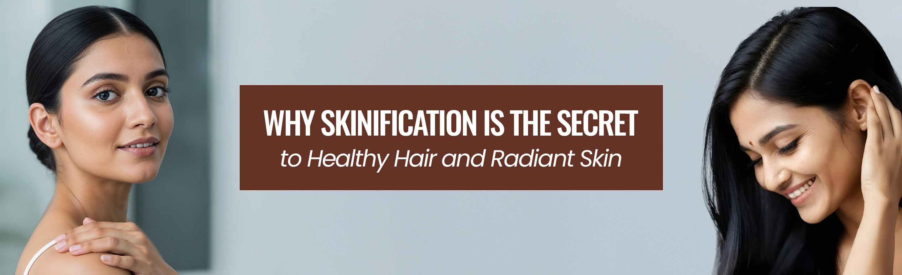 Why Skinification Is the Secret to Healthy Hair and Radiant Skin