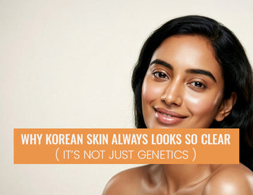 Why Korean Skin Always Looks So Clear (It’s Not Just Genetics)