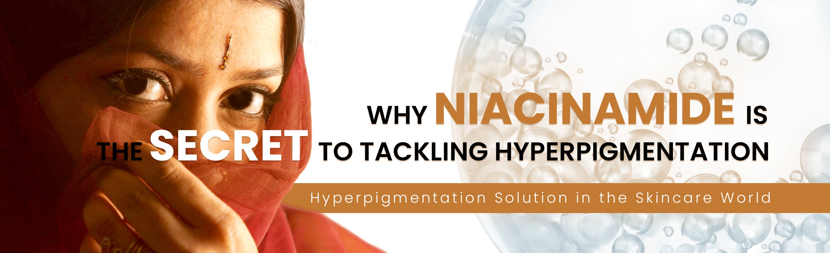 Why_Niacinamide_Is_the_Secret_to_Tackling_Hyperpigmentation_Blog_Banner